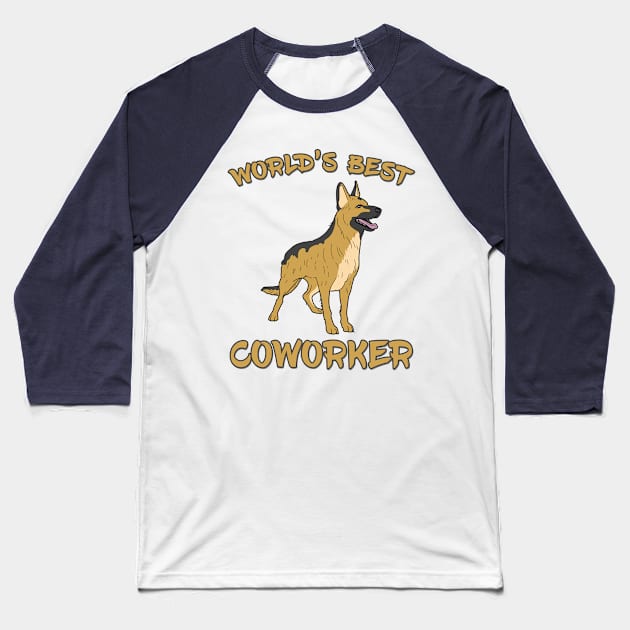 German Shepherd World's Best Coworker Baseball T-Shirt by DeesDeesigns